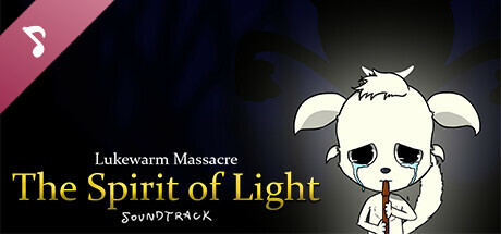 Lukewarm Massacre: The Spirit of Light Soundtrack banner image