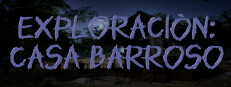 Exploración: Casa Barroso