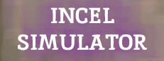 INCEL SIMULATOR