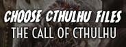 Choose Cthulhu Files: The Call of Cthulhu
