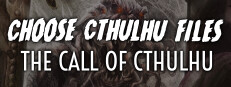 Choose Cthulhu Files: The Call of Cthulhu