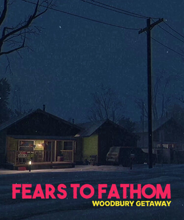 Fears to Fathom - Woodbury Getaway