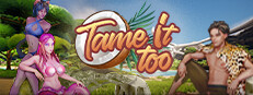 Tame It Too!