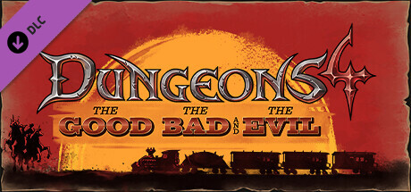 Dungeons 4 - The Good, the Bad and the Evil banner image