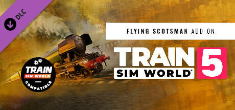 Train Sim World® 5: LNER Class A3 60103 Flying Scotsman Steam Loco Add-On banner image