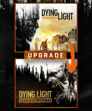 Dying Light - Standard To Definitive Upgrade