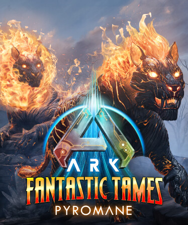 ARK Fantastic Tames - Pyromane