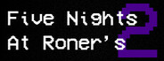 Five Nights at Roner's 2