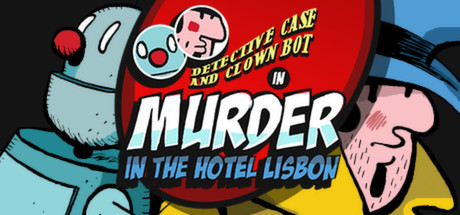 Detective Case and Clown Bot in: Murder in the Hotel Lisbon header image