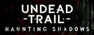 Undead Trail: Haunting Shadows