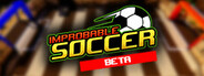 Improbable Soccer Playtest