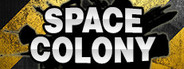 Space Colony: Steam Edition