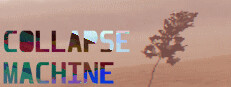 COLLAPSE MACHINE