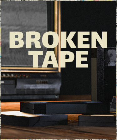 BROKEN TAPE