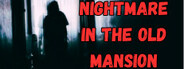 Nightmare in the Old Mansion