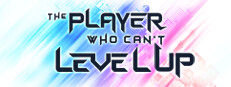 The Player Who Can't Level Up