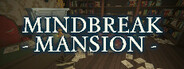 Mindbreak Mansion