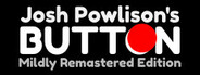 Josh Powlison's BUTTON: Mildly Remastered Edition