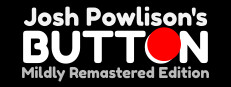 Josh Powlison's BUTTON: Mildly Remastered Edition