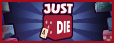 Just a Die