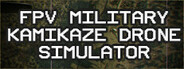 FPV Military Kamikaze Drone Simulator