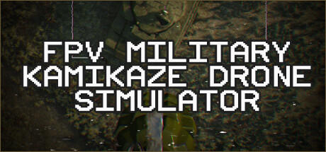 FPV Military Kamikaze Drone Simulator Cover Image