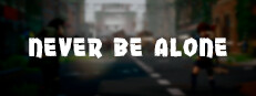 Never Be Alone