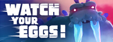 Watch Your Eggs!