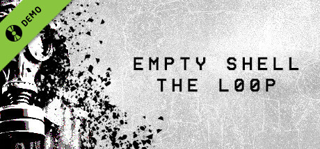 EMPTY SHELL: THE LOOP Demo banner