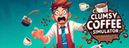 Clumsy Coffee Simulator