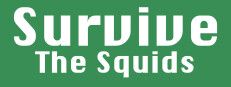 Survive the Squids