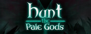 Hunt the Pale Gods