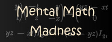 Mental Math Madness