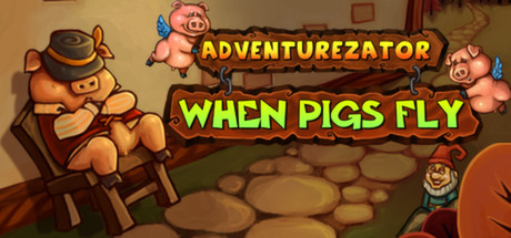 Adventurezator: When Pigs Fly header image