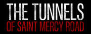 The Tunnels of Saint Mercy Road