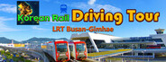 Korean Rail Driving Tour LRT Busan-Gimhae