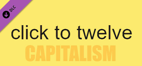click to twelve - capitalism edition banner image
