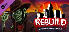 Rebuild 3: Gangs of Deadsville - Deluxe Add-on