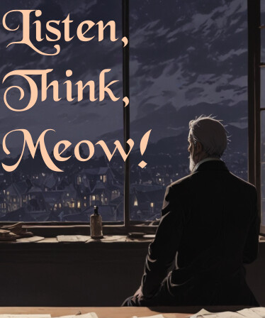 Listen, Think, Meow!