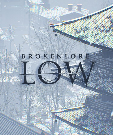 BrokenLore: LOW