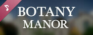 Botany Manor Soundtrack