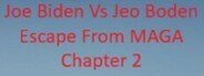 Joe Biden Vs. Jeo Boden - Escape From MAGA Chapter 2