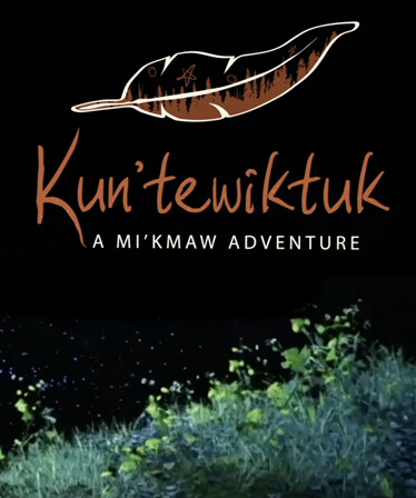 Kun’tewiktuk: A Mi’kmaw Adventure