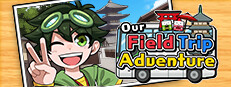 Our Field Trip Adventure