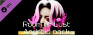 Room of lust - Android Pack