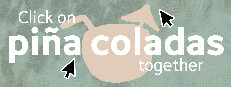 Click on piña coladas together