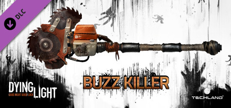 Dying Light - Buzz Killer Weapon Pack