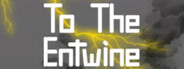 To The Entwine