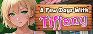 A Few Days With : Tiffany