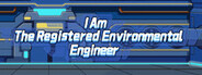 I Am The Registered Environmental Engineer